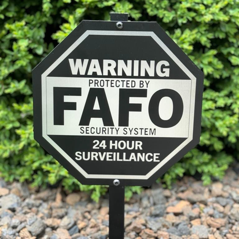 Fuck Around And Find Out Surveillance Sign
