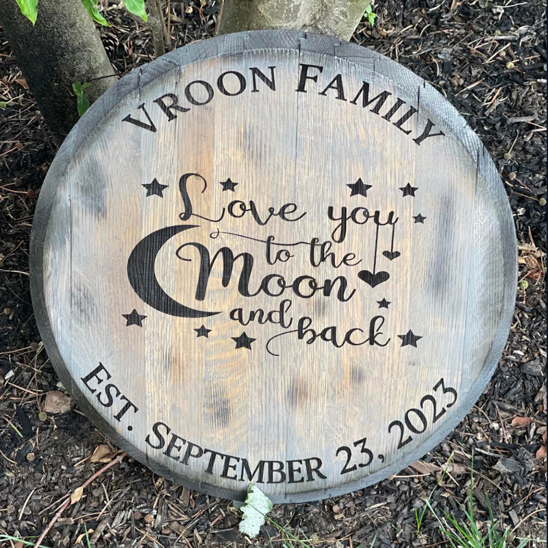 I love you the moon and back - whiskey barrel lid decor